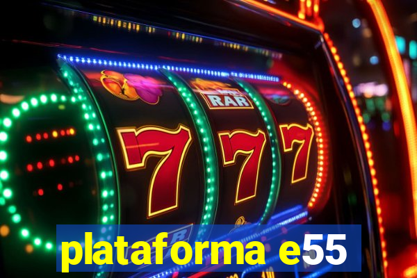 plataforma e55